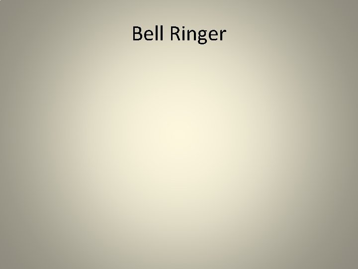 Bell Ringer 