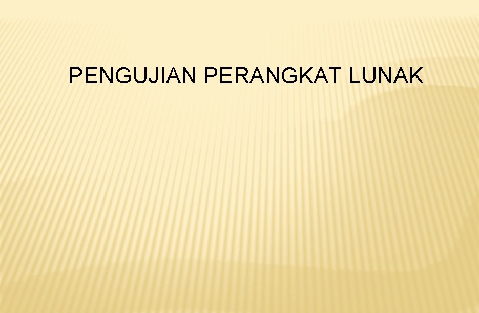 PENGUJIAN PERANGKAT LUNAK 