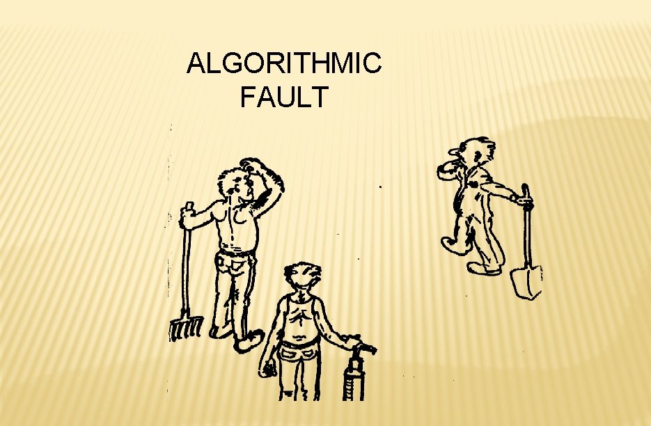 ALGORITHMIC FAULT 