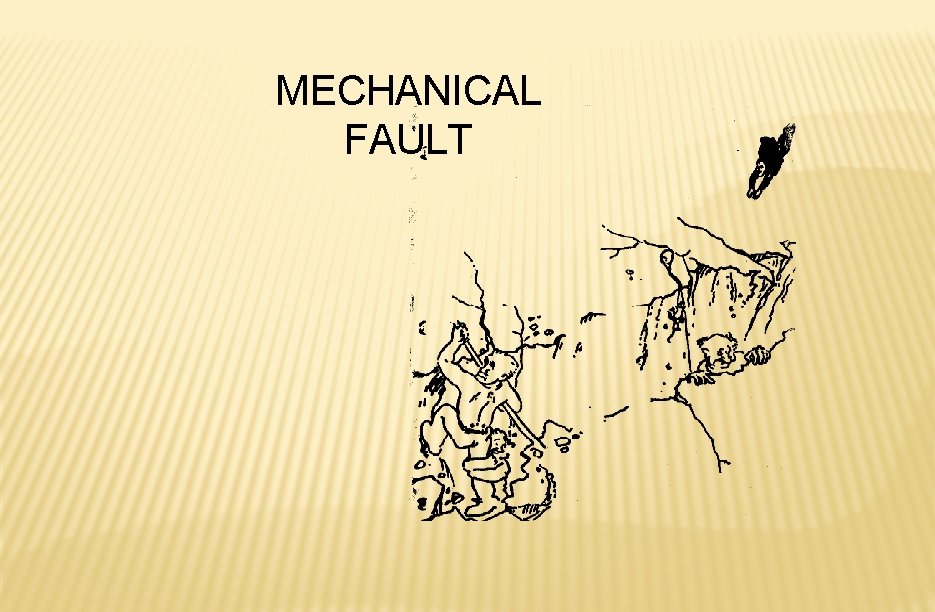 MECHANICAL FAULT 