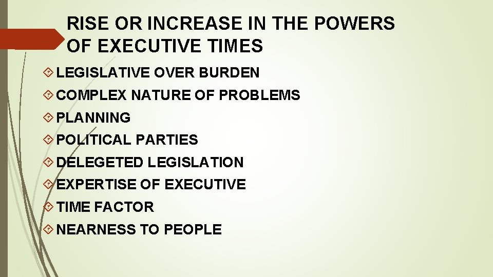 RISE OR INCREASE IN THE POWERS OF EXECUTIVE TIMES LEGISLATIVE OVER BURDEN COMPLEX NATURE RISE OR INCREASE IN THE POWERS OF EXECUTIVE TIMES LEGISLATIVE OVER BURDEN COMPLEX NATURE