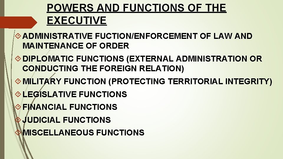 POWERS AND FUNCTIONS OF THE EXECUTIVE ADMINISTRATIVE FUCTION/ENFORCEMENT OF LAW AND MAINTENANCE OF ORDER POWERS AND FUNCTIONS OF THE EXECUTIVE ADMINISTRATIVE FUCTION/ENFORCEMENT OF LAW AND MAINTENANCE OF ORDER