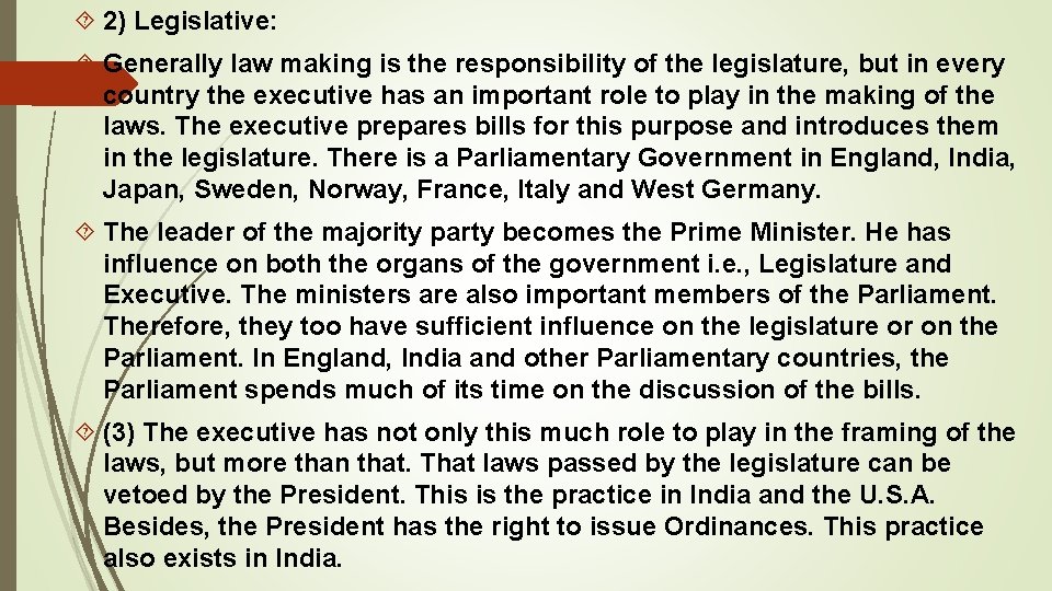 2) Legislative: Generally law making is the responsibility of the legislature, but in 2) Legislative: Generally law making is the responsibility of the legislature, but in