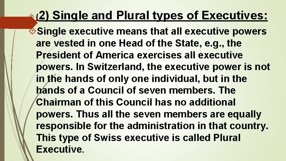 (2) Single and Plural types of Executives: Single executive means that all executive (2) Single and Plural types of Executives: Single executive means that all executive