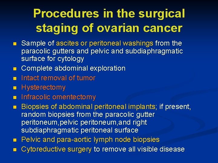 Procedures in the surgical staging of ovarian cancer n n n n Sample of