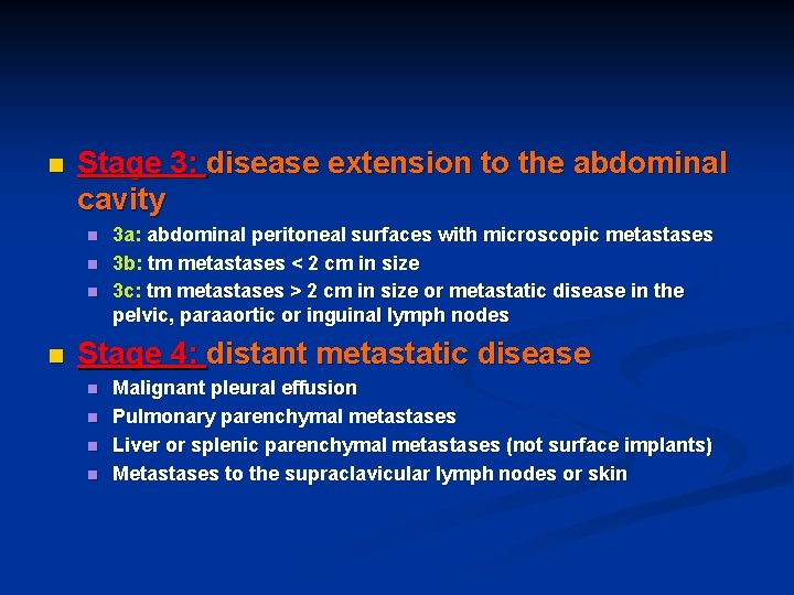 n Stage 3: disease extension to the abdominal cavity n n 3 a: abdominal