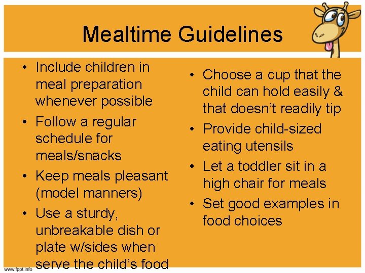 Mealtime Guidelines • Include children in meal preparation whenever possible • Follow a regular
