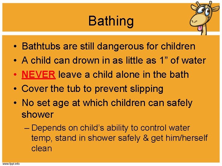 Bathing • • • Bathtubs are still dangerous for children A child can drown