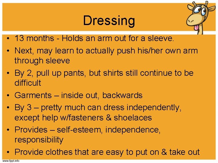 Dressing • 13 months - Holds an arm out for a sleeve. • Next,