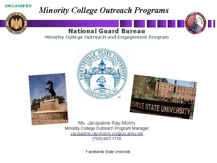UNCLASSIFIED Minority College Outreach Programs National Guard Bureau Minority College Outreach and Engagement Program