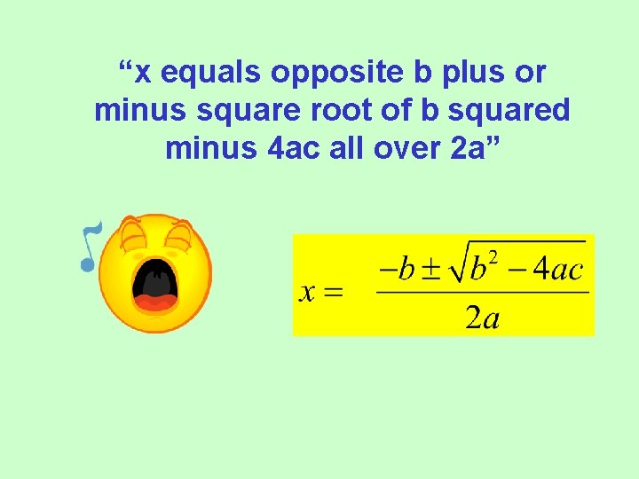 “x equals opposite b plus or minus square root of b squared minus 4