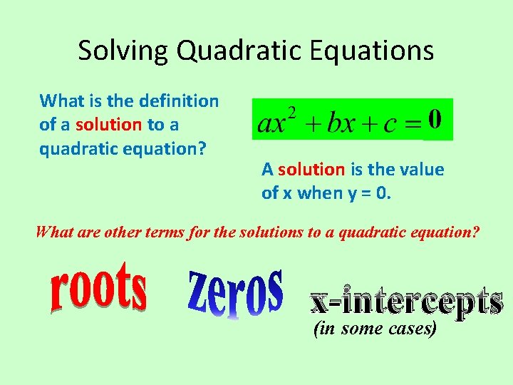Solving Quadratic Equations What is the definition of a solution to a quadratic equation?