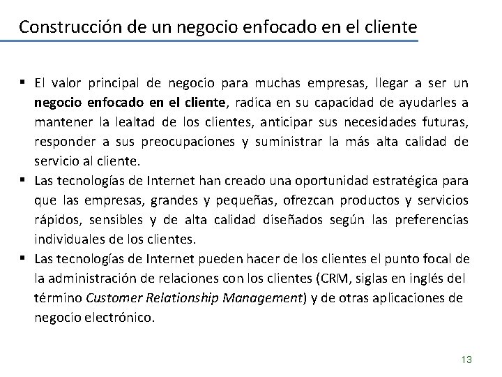 Construcción de un negocio enfocado en el cliente § El valor principal de negocio