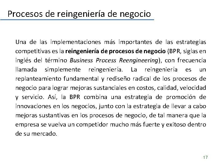 Procesos de reingeniería de negocio Una de las implementaciones más importantes de las estrategias