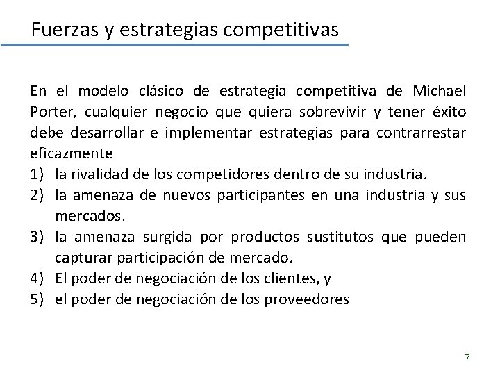 Fuerzas y estrategias competitivas En el modelo clásico de estrategia competitiva de Michael Porter,