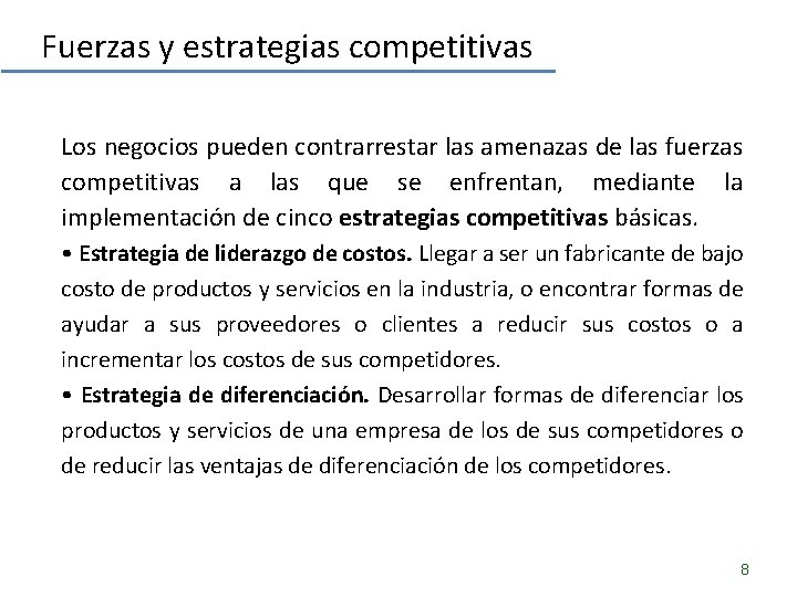 Fuerzas y estrategias competitivas Los negocios pueden contrarrestar las amenazas de las fuerzas competitivas