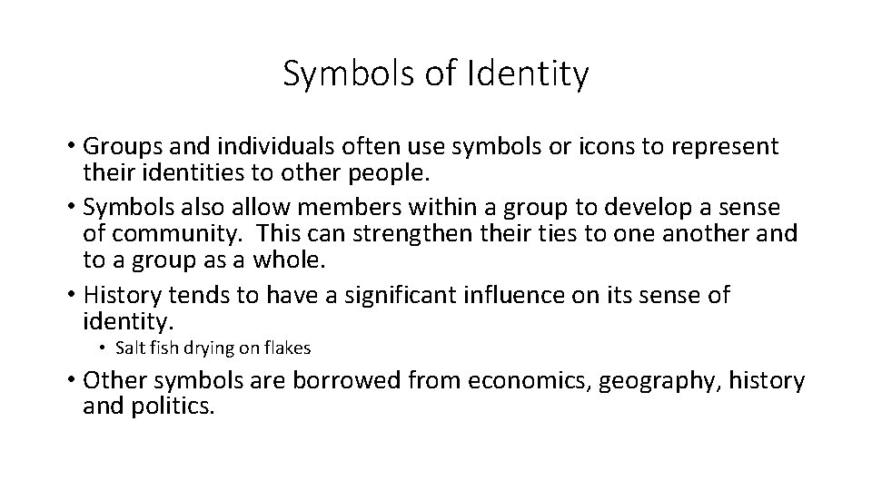 Symbols of Identity • Groups and individuals often use symbols or icons to represent