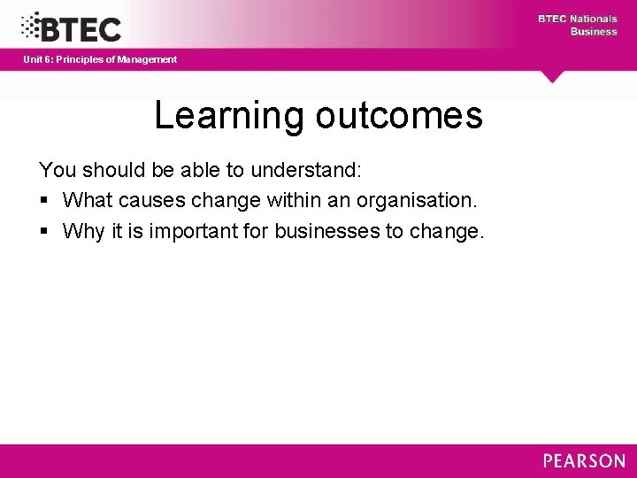 Unit 6: Principles of Management Learning outcomes You should be able to understand: §