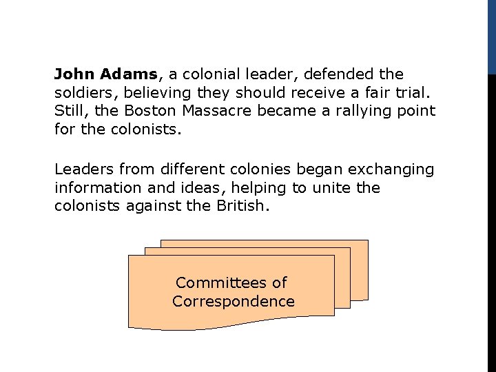 John Adams, a colonial leader, defended the soldiers, believing they should receive a fair