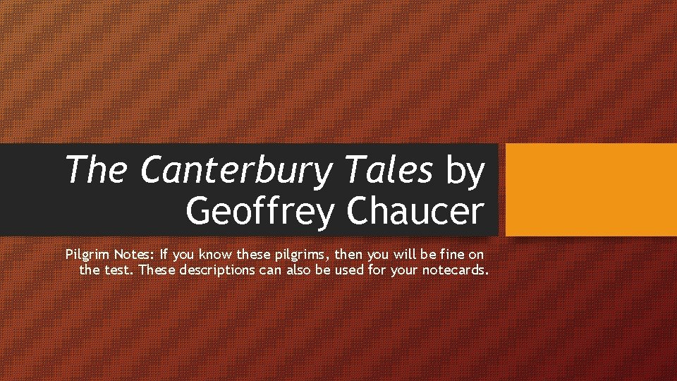 The Canterbury Tales by Geoffrey Chaucer Pilgrim Notes: If you know these pilgrims, then