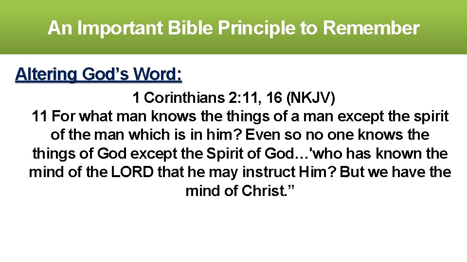 An Important Bible Principle to Remember Altering God’s Word: 1 Corinthians 2: 11, 16