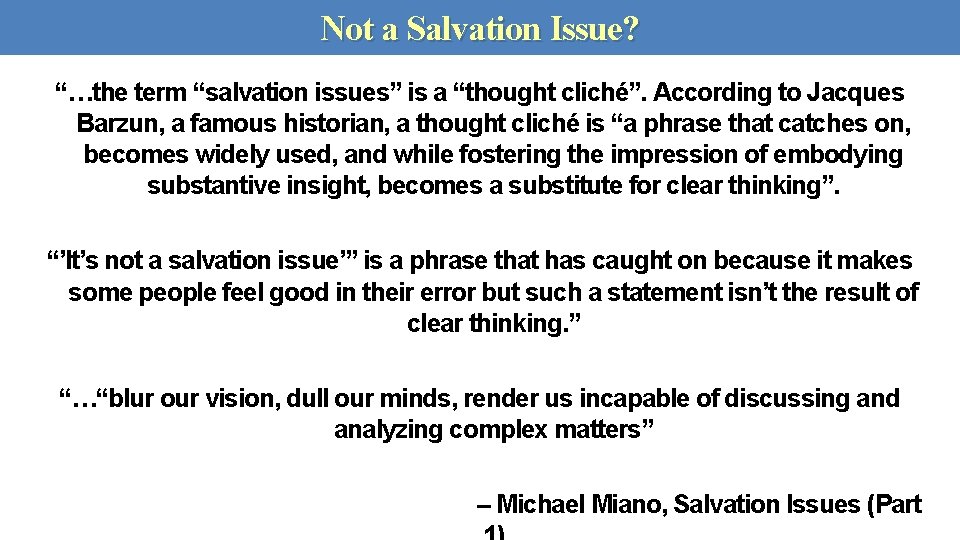 Not a Salvation Issue? “…the term “salvation issues” is a “thought cliché”. According to