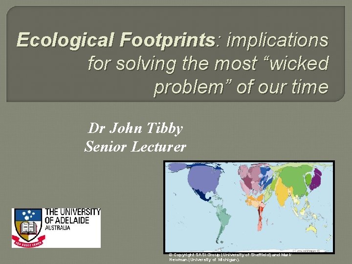 Ecological Footprints: implications for solving the most “wicked problem” of our time Dr John