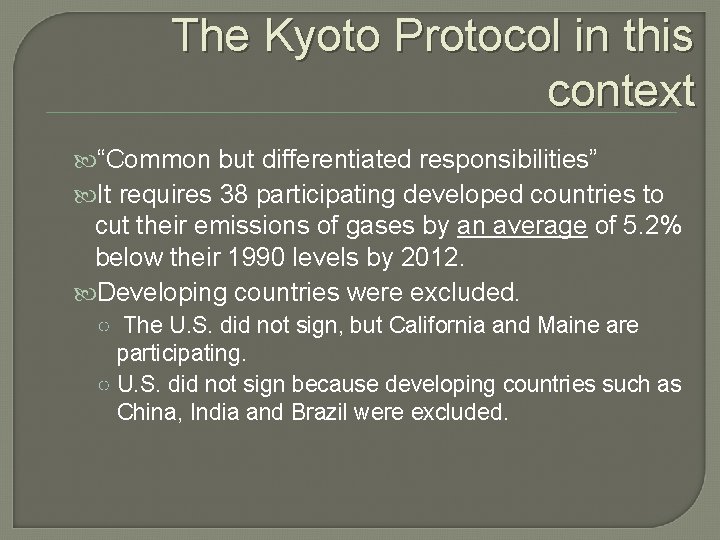 The Kyoto Protocol in this context “Common but differentiated responsibilities” It requires 38 participating