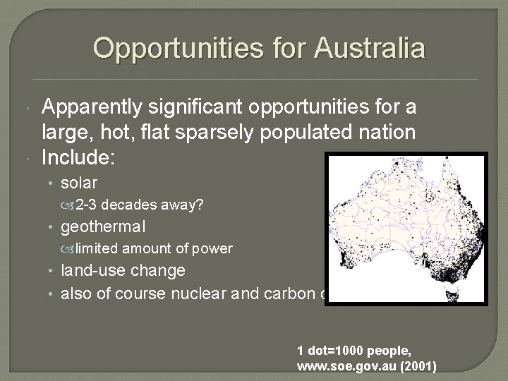 Opportunities for Australia Apparently significant opportunities for a large, hot, flat sparsely populated nation