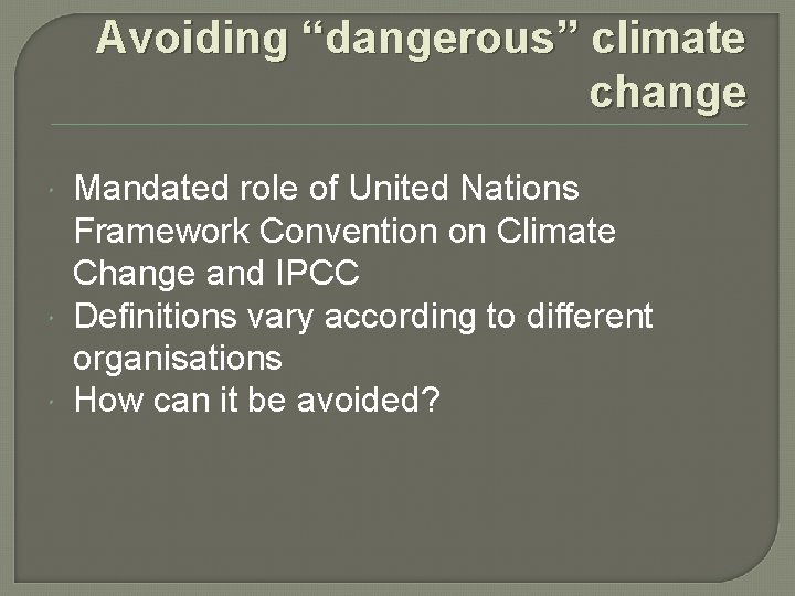Avoiding “dangerous” climate change Mandated role of United Nations Framework Convention on Climate Change