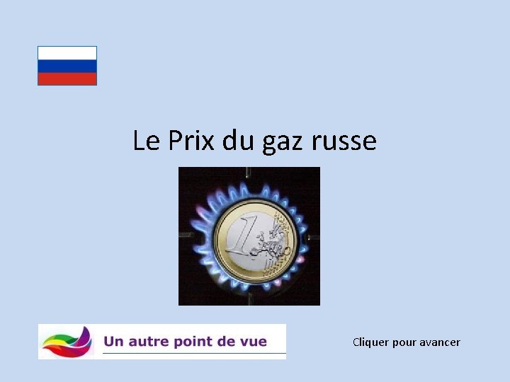 Le Prix du gaz russe Cliquer pour avancer 