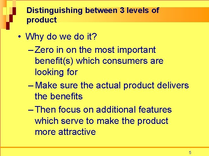 Distinguishing between 3 levels of product • Why do we do it? – Zero