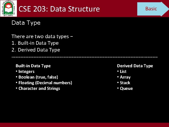 CSE 203: Data Structure Basic Data Type There are two data types − 1.