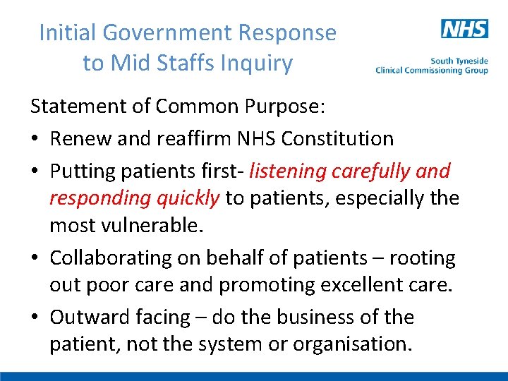 Initial Government Response to Mid Staffs Inquiry Statement of Common Purpose: • Renew and