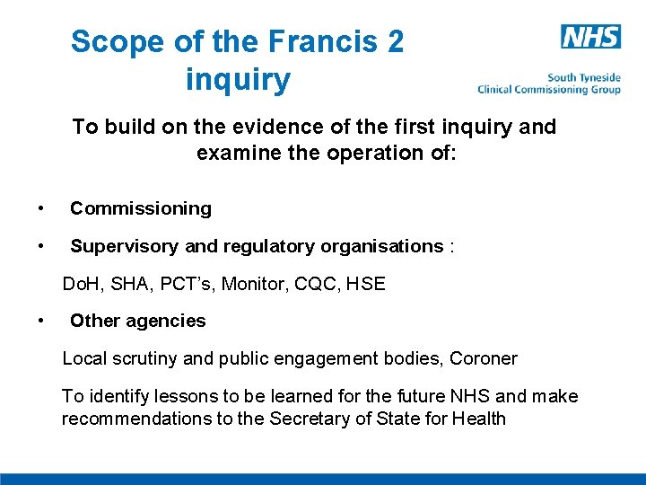 Scope of the Francis 2 inquiry To build on the evidence of the first