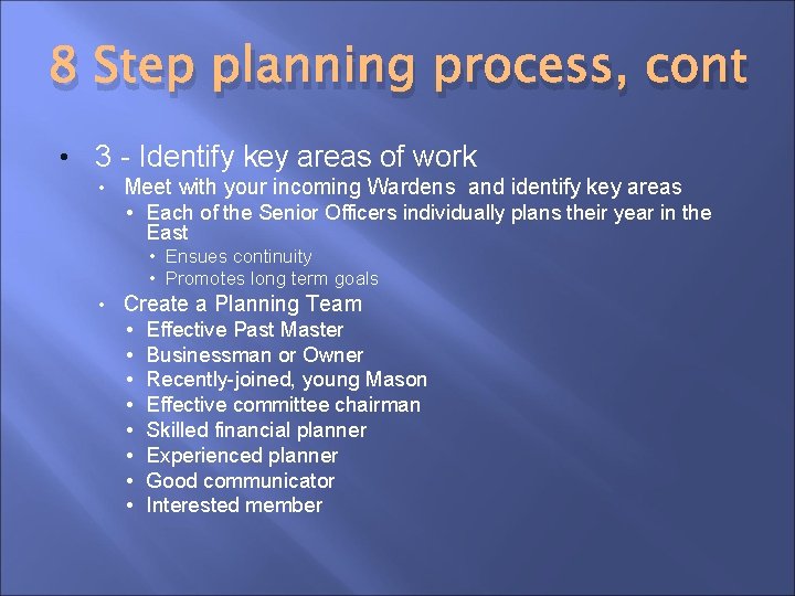 8 Step planning process, cont • 3 - Identify key areas of work •