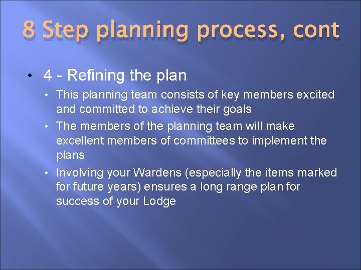 8 Step planning process, cont • 4 - Refining the plan This planning team