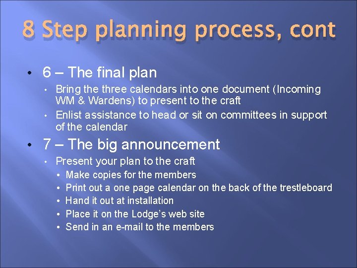 8 Step planning process, cont • 6 – The final plan Bring the three