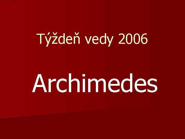 Týždeň vedy 2006 Archimedes 