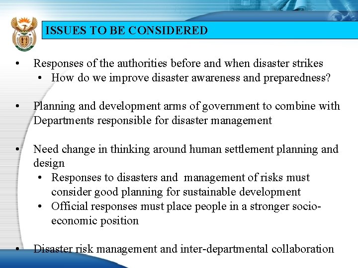 ISSUES TO BE CONSIDERED • Responses of the authorities before and when disaster strikes