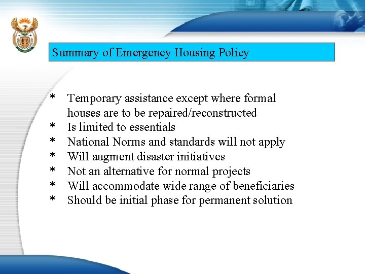 Summary of Emergency Housing Policy * Temporary assistance except where formal houses are to