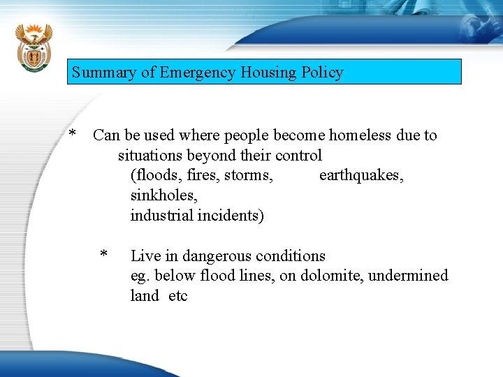 Summary of Emergency Housing Policy * Can be used where people become homeless due