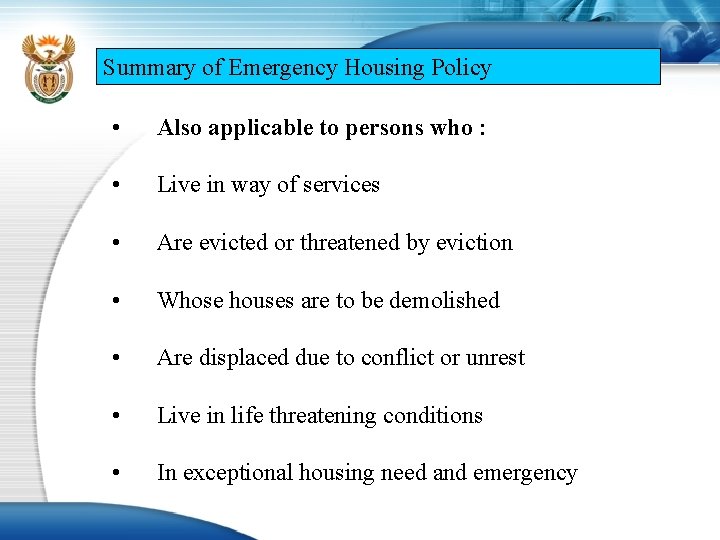 Summary of Emergency Housing Policy • Also applicable to persons who : • Live