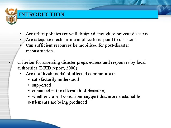 INTRODUCTION • Are urban policies are well designed enough to prevent disasters • Are