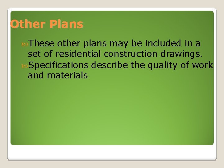 Other Plans These other plans may be included in a set of residential construction