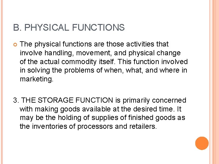 B. PHYSICAL FUNCTIONS The physical functions are those activities that involve handling, movement, and B. PHYSICAL FUNCTIONS The physical functions are those activities that involve handling, movement, and