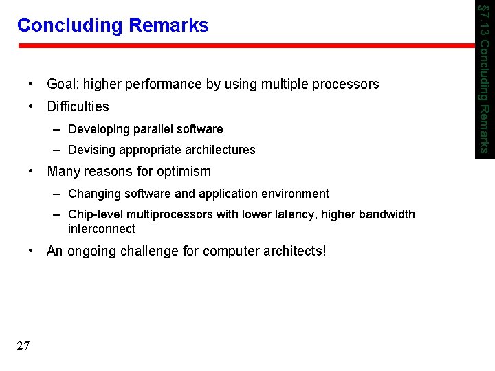  • Goal: higher performance by using multiple processors • Difficulties – Developing parallel