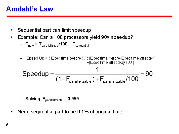 Amdahl’s Law • Sequential part can limit speedup • Example: Can a 100 processors