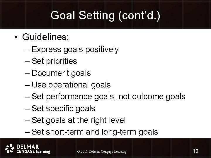 Goal Setting (cont’d. ) • Guidelines: – Express goals positively – Set priorities –