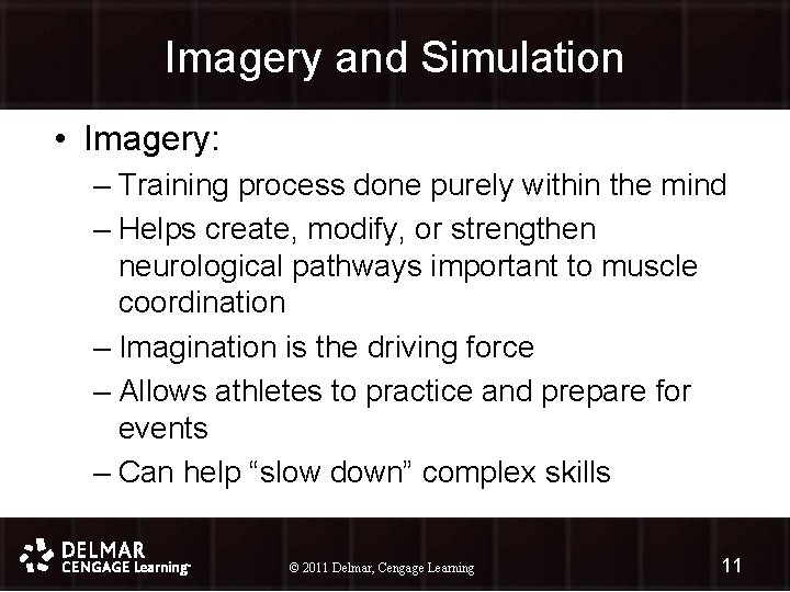 Imagery and Simulation • Imagery: – Training process done purely within the mind –